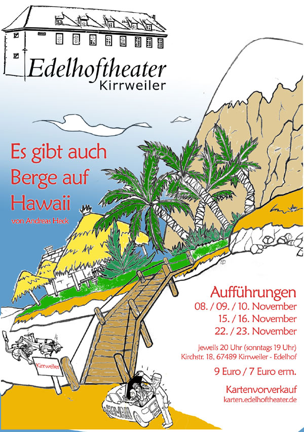 Plakat des Edelhoftheaters Kirrweiler zu "Es gibt auch Berge auf Hawaii!"