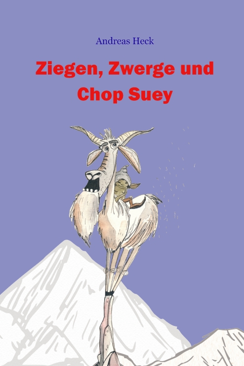Buchcover: Ziegen, Zwerge und Chop Suey Buchcover: Ziegen, Zwerge und Chop Suey